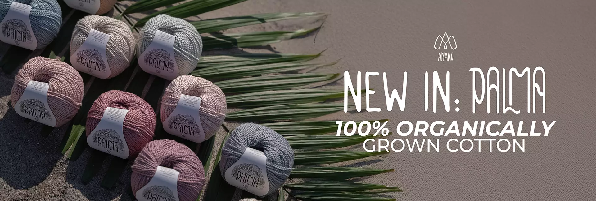 New in: Palma 100% Organically Grown Cotton
